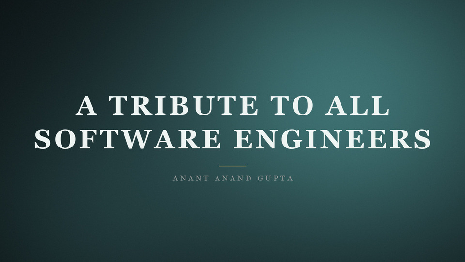 a tribute to all software engineers